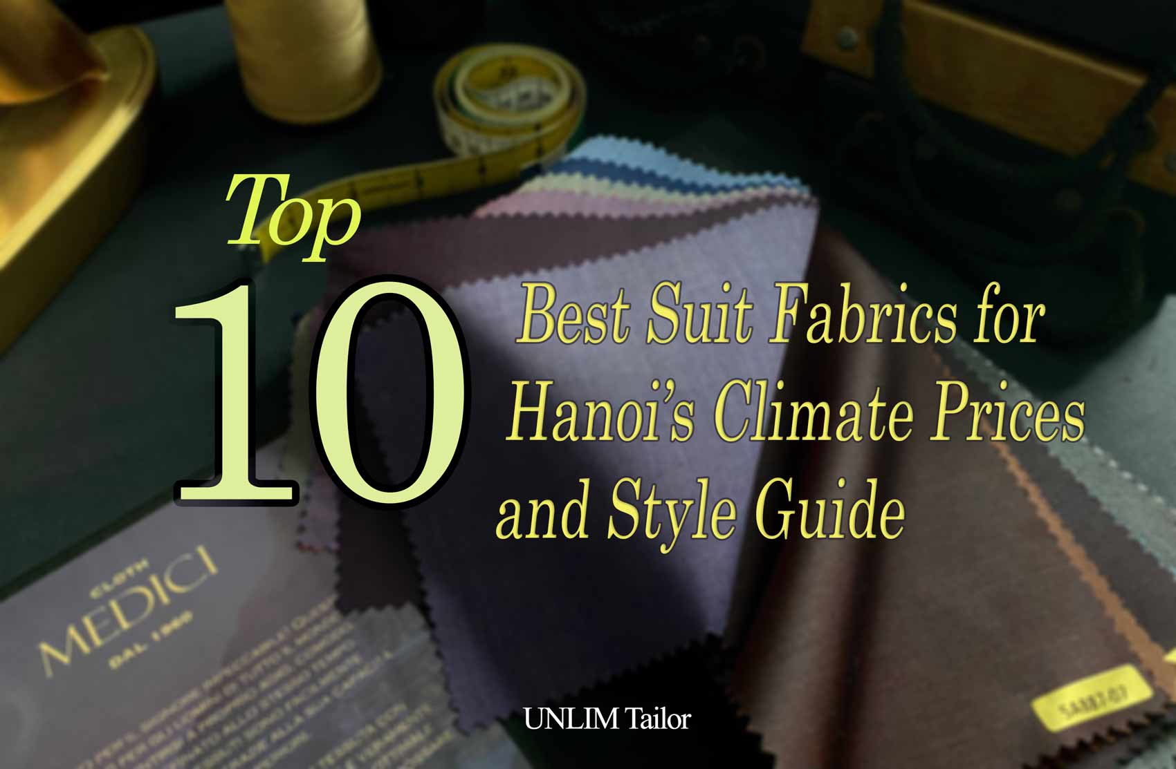 Top 10 Best Suit Fabrics for Hanoi’s Climate – Prices and Style Guide